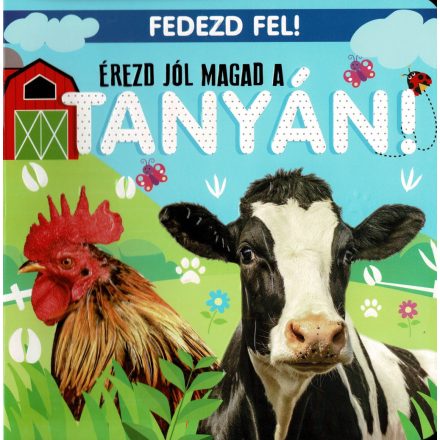 Fedezd fel! - Érezd jól magad a tanyán!