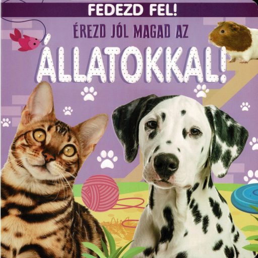 Fedezd fel! - Érezd jól magad az állatokkal!