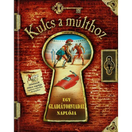 Kulcs a múlthoz - Egy gladiátorviadal naplója