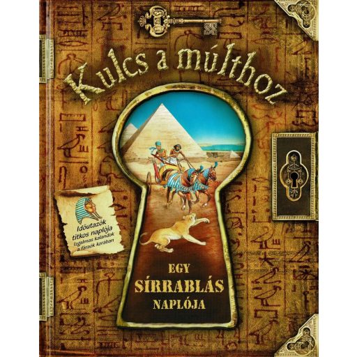 Kulcs a múlthoz - Egy sírrablás naplója