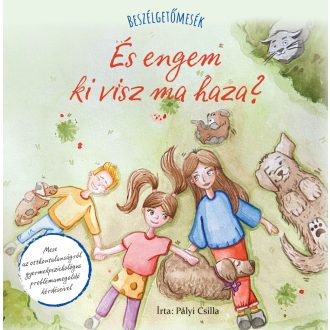 Beszélgetőmesék - És engem ki visz ma haza?